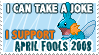 I CAN TAKE A JOKE - I SUPPORT APRIL FOOLS 2008 I CAN TAKE A JOKE - I SUPPORT APRIL FOOLS 2008