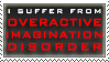 I SUFFER FROM OVERATIVE IMAGINATION DISORDER I SUFFER FROM OVERATIVE IMAGINATION DISORDER